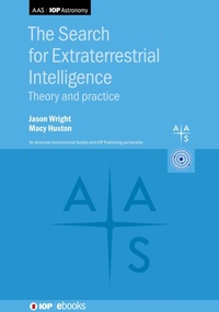 Enlarge image Cover: The Search for Extraterrestrial Intelligence - Institute of Physics Publishing