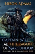 Cover: Captain Wilder & The Dragon of Margundor - Bright Stream Publishing