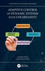 Cover: Adaptive Control of Dynamic Systems with Uncertainty and Quantization - CRC Press