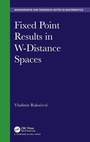 Cover: Fixed Point Results in W-Distance Spaces - Chapman & Hall/CRC