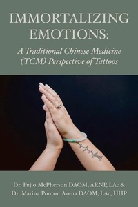 Abbildung von: Immortalizing Emotions: A Chinese Medicine perspective of Tattoos - Bookbaby