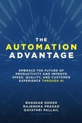 Cover: The Automation Advantage: Embrace the Future of Productivity and Improve Speed, Quality, and Customer Experience Through AI - McGraw-Hill Education