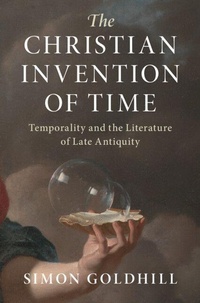 Enlarge image Cover: The Christian Invention of Time - Cambridge University Press