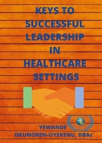 Abbildung von: Keys to Successful Leadership in Healthcare Settings - Lulu.com