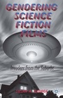 Cover: Gendering Science Fiction Films - Palgrave MacMillan