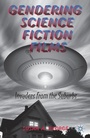Cover: Gendering Science Fiction Films - Palgrave MacMillan