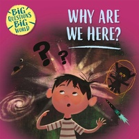Enlarge image Cover: Big Questions, Big World: Why are we here? - Wayland