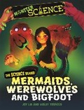 Cover: Monster Science: The Science Behind Mermaids, Werewolves and Bigfoot - Wayland