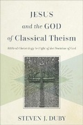 Cover: Jesus and the God of Classical Theism - Biblical Christology in Light of the Doctrine of God - Baker Academic, Div of Baker Publishing Group