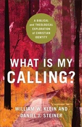 Cover: What Is My Calling? - A Biblical and Theological Exploration of Christian Identity - Baker Academic, Div of Baker Publishing Group