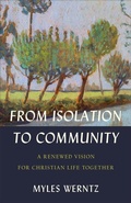 Cover: From Isolation to Community - A Renewed Vision for Christian Life Together - Baker Academic, Div of Baker Publishing Group