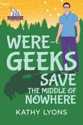 Cover: Were-Geeks Save the Middle of Nowhere - Dreamspinner Press