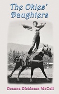 Cover: The Okies' Daughters - Deanna Dickinson McCall