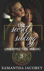 Cover: The Secret Sibling - Lavish Publishing, LLC
