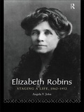 Cover: Elizabeth Robins: Staging a Life - Routledge