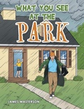 Cover: What You See at the Park - AUTHORHOUSE