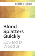 Cover: Blood Splatters Quickly - Audible Studios on Brilliance
