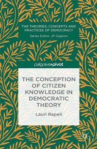 Abbildung von: The Conception of Citizen Knowledge in Democratic Theory - Palgrave Pivot
