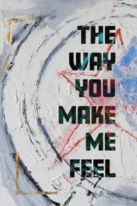 Abbildung von: The Way You Make Me Feel - Diaryunlimited