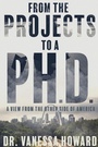 Cover: From the Projects to a Ph.D. - Howard Univer-City, LLC