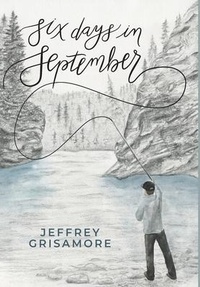 Enlarge image Cover: Six Days in September - Jeffrey Grisamore