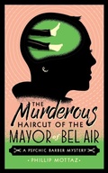 Cover: The Murderous Haircut of the Mayor of Bel Air - Not as Bad Books
