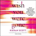 Cover: Wish You Were Gone - SIMON & SCHUSTER AUDIO