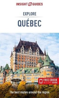 Enlarge image Cover: Insight Guides Explore Quebec: Travel Guide with eBook - APA Publications