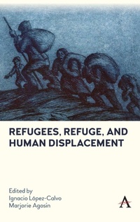Enlarge image Cover: Refugees, Refuge, and Human Displacement - Anthem Press