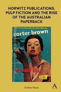 Abbildung von: Horwitz Publications, Pulp Fiction and the Rise of the Australian Paperback - Anthem Press