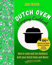 Abbildung von: The Dutch Oven Camping Cookbook - Joel Walsh