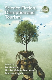 Abbildung von: Science Fiction, Disruption and Tourism - Channel View Publications