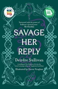 Cover: Savage Her Reply - YA Book of the Year, Irish Book Awards 2020 - Little Island