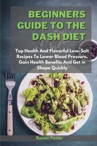 Enlarge image Cover: Beginners Guide To The Dash Diet - Raven Foster