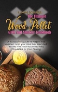 Cover: The Ultimate Wood Pellet Grill And Smoker Cookbook - Black Panther International LTD