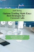 Cover: Options Trading Made Easy - Best Strategies for Covered Calls - Josh Swing