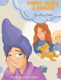 Cover: Mommy Needs a Shower - Amy Degeorge