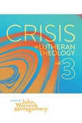Cover: Crisis in Lutheran Theology, Vol. 3 - 1517 Publishing