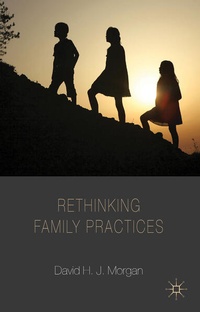 Enlarge image Cover: Rethinking Family Practices - Palgrave Macmillan