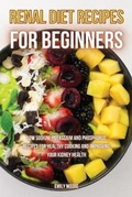 Cover: Renal Diet Recipes For Beginners - Emily Moore