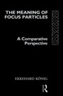 Cover: The Meaning of Focus Particles - Routledge