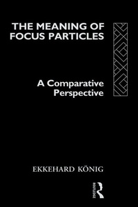 Enlarge image Cover: The Meaning of Focus Particles - Routledge