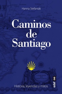 Abbildung von: Los Caminos de Santiago. Historia, Leyendas Y Mitos - Edaf Antillas