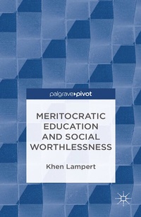 Abbildung von: Meritocratic Education and Social Worthlessness - Palgrave Pivot