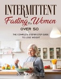 Cover: Intermittent Fasting for Women Over 50 - Dana Clark