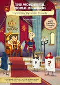 Cover: The Wonderful World of Words Volume 6: The Prince Gets Into Trouble - Marshall Cavendish International (Asia) Pte Ltd