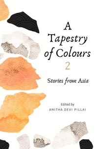 Enlarge image Cover: A Tapestry of Colours 2 - Marshall Cavendish International (Asia) Pte Ltd