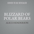 Cover: A Blizzard of Polar Bears - HarperCollins