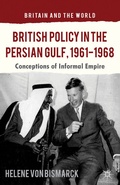 Cover: British Policy in the Persian Gulf, 1961-1968 - Palgrave Macmillan
