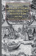 Cover: Peace and Authority During the French Religious Wars c.1560-1600 - Palgrave Macmillan